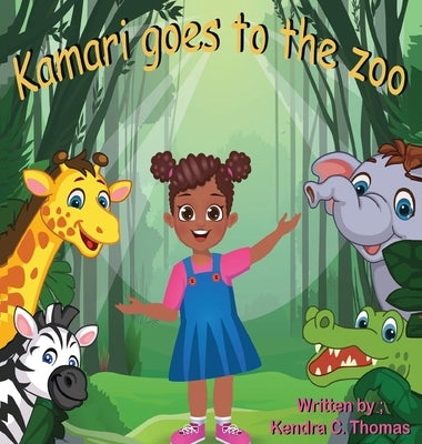 Kamari Goes to the Zoo by Thomas, Kendra C.