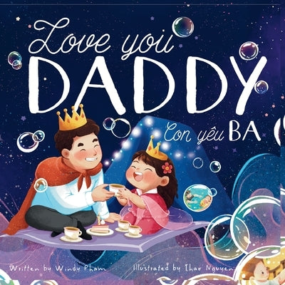 Love you, Daddy: My First Vietnamese English Book for Bilingual Children by Pham, Windy