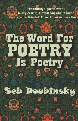 The Word For Poetry Is Poetry by Doubinsky, Seb