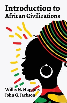 Introduction to African Civilizations by John G Jackson