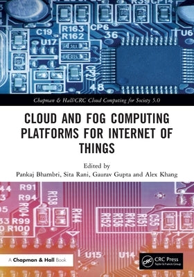 Cloud and Fog Computing Platforms for Internet of Things by Bhambri, Pankaj