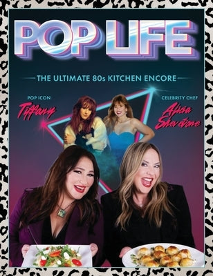 Pop Life: The Ultimate 80s Kitchen Encore by George, Tiffany