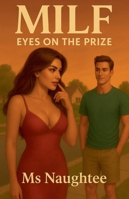 Milf: Eyes on the Prize by Naughtee
