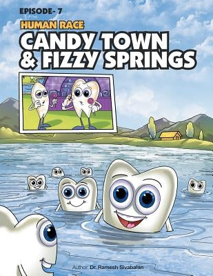 Human Race Episode - 7: Candy Town & Fizzy Springs by Sivabalan, Ramesh