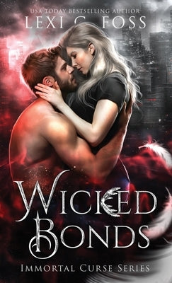 Wicked Bonds by Foss, Lexi C.