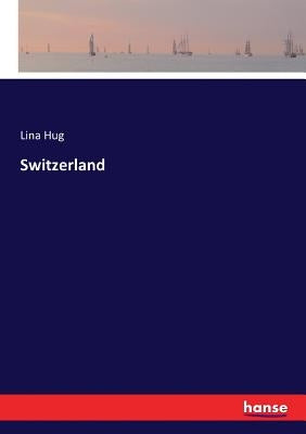 Switzerland by Hug, Lina