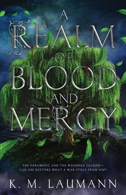 A Realm of Blood and Mercy by Laumann, K. M.