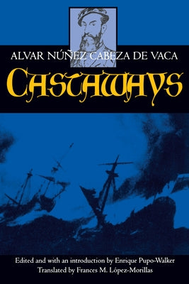 Castaways: Volume 10 by Núñez Cabeza de Vaca, Alvar