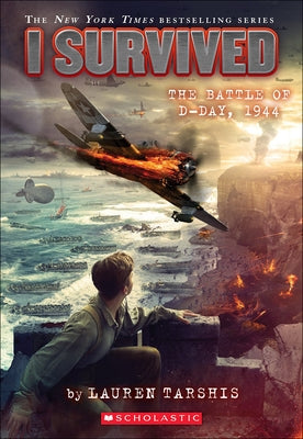 I Survived the Battle of D-Day, 1944 by Tarshis, Lauren