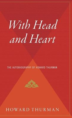 With Head and Heart: The Autobiography of Howard Thurman by Thurman, Howard