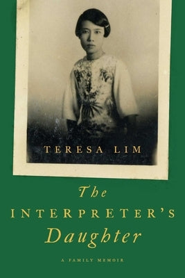 The Interpreter's Daughter: A Family Memoir by Lim, Teresa