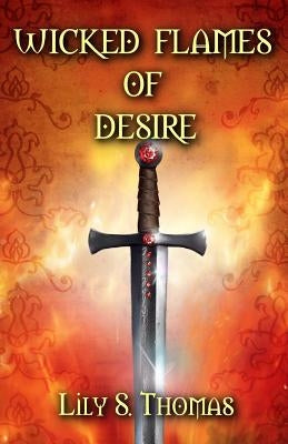 Wicked Flames of Desire by Thomas, Lily
