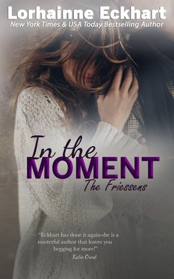 In the Moment by Eckhart, Lorhainne