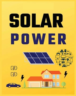 Solar Power for Beginners: Harnessing Solar Energy for Homeowners by Wilkerson, Ricardo