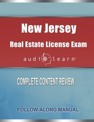 New Jersey Real Estate License Exam Audio Learn: Complete Audio Review for the Real Estate License Examination in New Jersey! by Team, Audiolearn Content