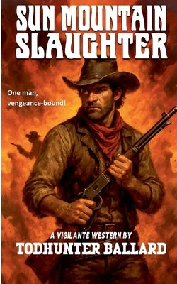 Sun Mountain Slaughter by Ballard, Todhunter