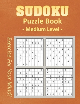 Sudoku Puzzle Book - Medium Level by Miller, Martine