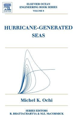 Hurricane Generated Seas: Volume 8 by Ochi, Michel