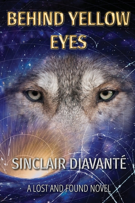 Behind Yellow Eyes: Book Three of the Lost And Found Series by Diavante, Sinclair