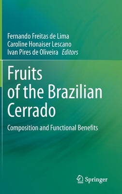 Fruits of the Brazilian Cerrado: Composition and Functional Benefits by Freitas de Lima, Fernando