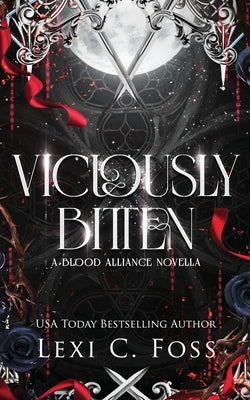 Viciously Bitten: A Blood Alliance Short Story by Foss, Lexi C.