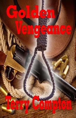 Golden Vengeance by Compton, Terry