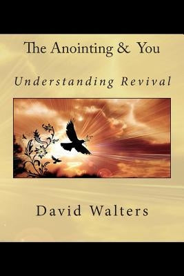 The Anointing and You by Walters, David