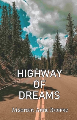 Highway of Dreams by Browne, Maureen Anne