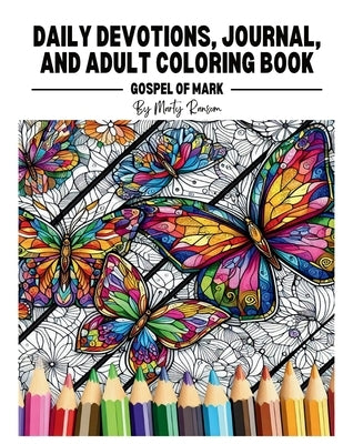 Daily Devotions, Journal, and Adult Coloring Book: The Gospel of Mark by Ransom, Marty