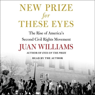 New Prize for These Eyes: The Rise of America's Second Civil Rights Movement by Williams, Juan