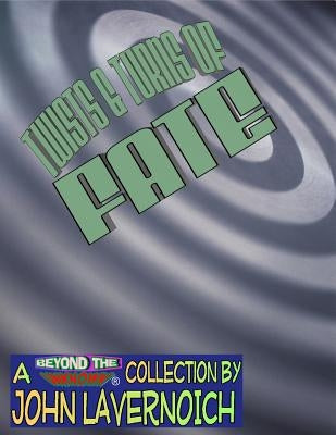 Twists & Turns of Fate by Lavernoich, John