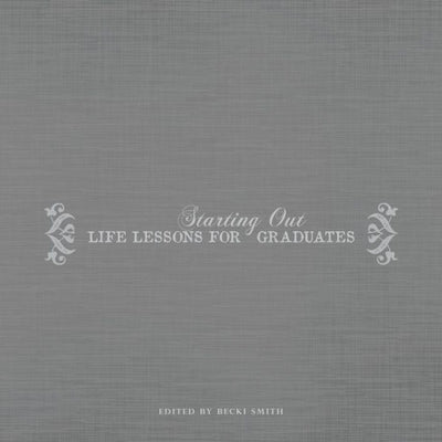 Starting Out: Life Lessons for Graduates by Smith, Becki
