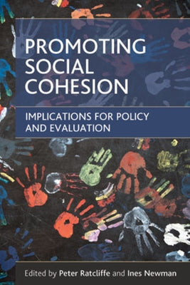 Promoting Social Cohesion: Implications for Policy and Evaluation by Newman, Ines