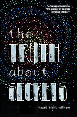The Truth About Secrets by Witham, Hazel Kight