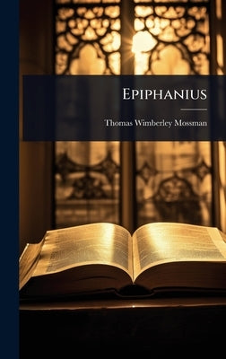 Epiphanius by Mossman, Thomas Wimberley