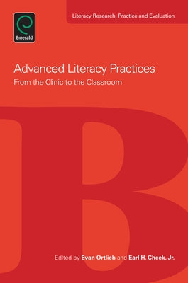 Advanced Literacy Practices: From the Clinic to the Classroom by Ortlieb, Evan