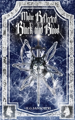 Malice Reflected in Black and Blood by Sansostri, H. G.