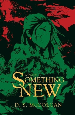 A Tale of Something New by McColgan, D. S.