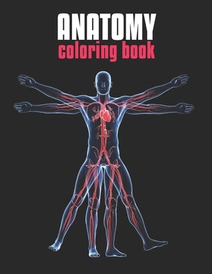 Anatomy Coloring Book: The Human Body Coloring Book: The Ultimate Anatomy Study Guide by Publishing, Laalpiran