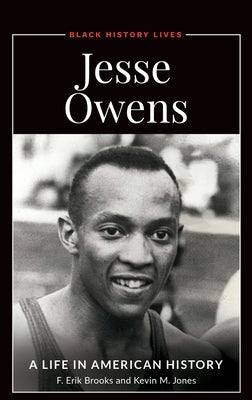 Jesse Owens: A Life in American History by Brooks, F. Erik