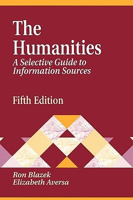 Humanities: A Selective Guide to Information Sources Fifth Edition by Aversa, Elizabeth S.