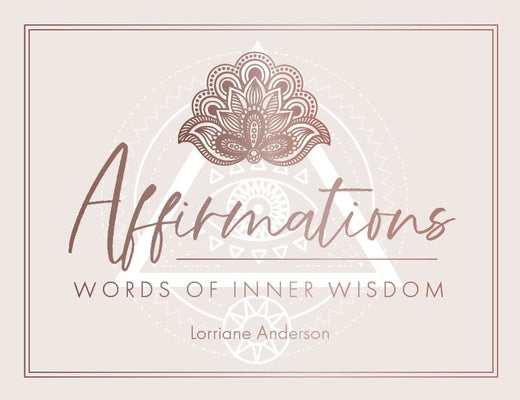 Affirmations: Words of Inner Wisdom (40 Cards for Inspiration & Intention Setting) by Anderson, Lorriane
