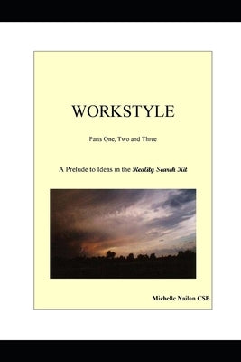Workstyle: A Prelude to Ideas in the Reality Search Kit by Nailon Csb, Michelle