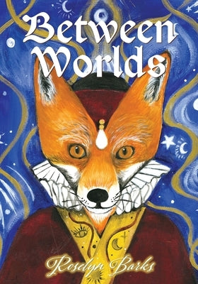 Between Worlds by Barks, Roselyn