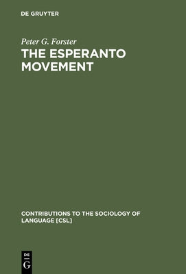 The Esperanto Movement by Forster, Peter G.
