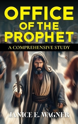 Office Of The Prophet by Wagner, Janice E.
