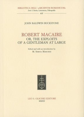 Robert Macaire, Or, the Exploits of a Gentleman at Large by Buckstone, John Baldwin