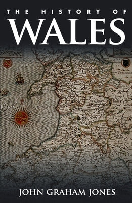 The History of Wales by Jones, John Graham