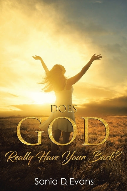 Does God Really Have Your Back? by Evans, Sonia D.