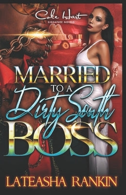 Married To A Dirty South Boss by Rankin, Lateasha